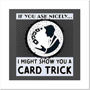 I Might Show You a Card Trick Posters and Art